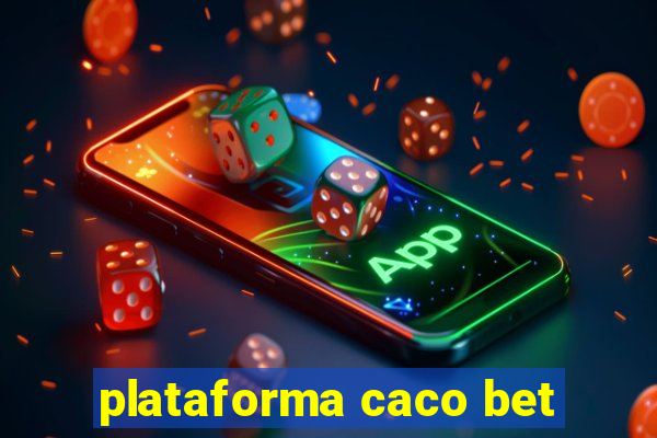 plataforma caco bet